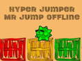 Spēle Hyper jumper Mr Jump offline