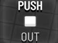 Spēle Push Out