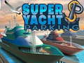 Spēle Super Yacht Parking