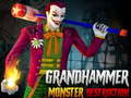 Spēle Grand HAMMER Monster DESTRUCTION