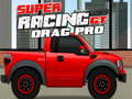 Spēle Super Racing GT : Drag Pro
