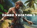 Spēle Zombie Vacation 2
