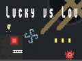 Spēle Lucky vs Lou