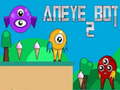 Spēle Aneye Bot 2