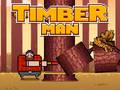 Spēle Timber Man
