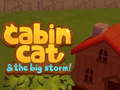 Spēle Cabin Cat & the big Storm 