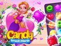 Spēle Candy Smash Mania
