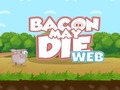 Spēle Bacon May Die