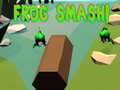 Spēle Frog Smash!