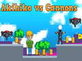 Spēle Akihiko vs Cannons