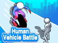 Spēle Human Vehicle Battle 