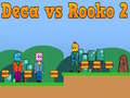 Spēle Deca vs Rooko 2