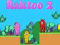 Spēle Raktoo 2