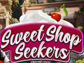 Spēle Sweet Shop Seekers
