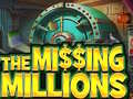Spēle The Missing Millions