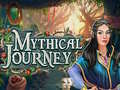 Spēle Mythical Journey