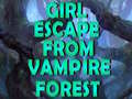 Spēle Girl Escape From Vampire Forest 