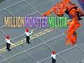 Spēle Million Monster Militia