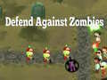 Spēle Defend Against Zombies