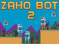 Spēle Zaho Bot 2