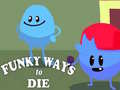 Spēle Funky Ways to Die