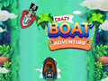 Spēle Crazy Boat Adventure