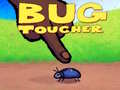 Spēle Bug Toucher