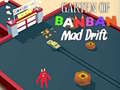Spēle Garten of BanBan: Mad Drift
