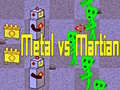 Spēle Metal vs Martian
