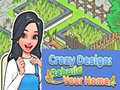 Spēle Crazy Design: Rebuild Your Home