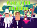 Spēle Fast Food Universe
