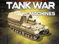 Spēle Tank War Machines