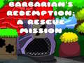 Spēle Barbarians Redemption A Rescue Mission