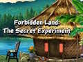 Spēle Forbidden Land: The Secret Experiment