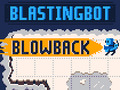 Spēle Blastingbot Blowback