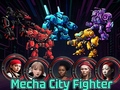 Spēle Mecha City Fighter