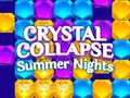 Spēle Crystal Collapse Summer Nights