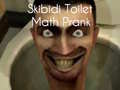 Spēle Skibidi Toilet Math Prank