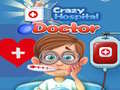 Spēle Crazy Hospital Doctor