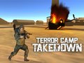 Spēle Terror Camp Takedown