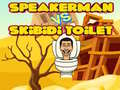 Spēle Speakerman Vs Skibidi Toilet