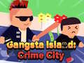 Spēle Gangsta Island: Crime City