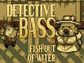 Spēle Detective Bass: Fish Out Of Water