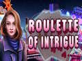Spēle Roulette of Intrigue