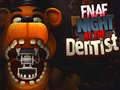 Spēle FNAF Night at the Dentist