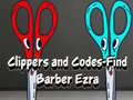 Spēle Clippers and Codes-Find Barber Ezra