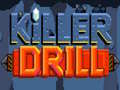 Spēle Killer Drill