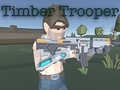 Spēle Timber Trooper