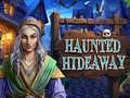 Spēle Haunted Hideaway