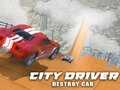 Spēle City Driver: Destroy Car